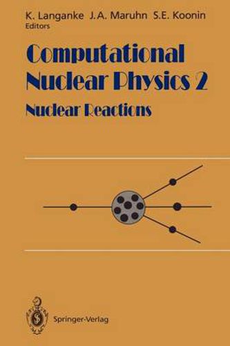 Cover image for Computational Nuclear Physics 2: Nuclear Reactions