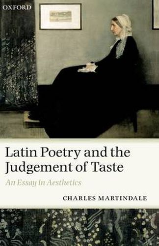 Cover image for Latin Poetry and the Judgement of Taste: An Essay in Aesthetics