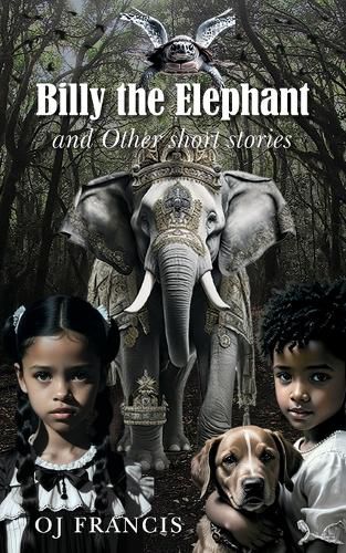 Billy the Elephant & Other short stories