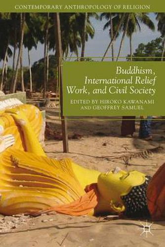 Cover image for Buddhism, International Relief Work, and Civil Society