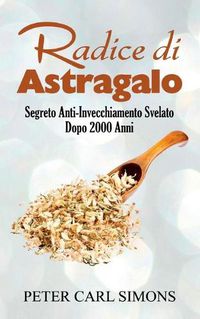 Cover image for Radice di Astragalo: Segreto Anti-Invecchiamento Svelato Dopo 2000 Anni