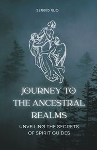 Cover image for Journey to the Ancestral Realms