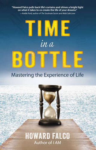 Cover image for Time in a Bottle: Mastering the Experience of Life