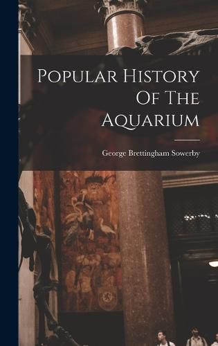 Cover image for Popular History Of The Aquarium