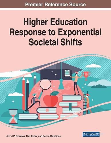 Cover image for Higher Education Response to Exponential Societal Shifts