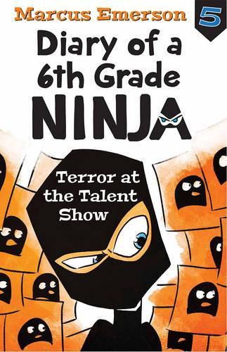Terror at the Talent Show: Diary of a 6th Grade Ninja 5