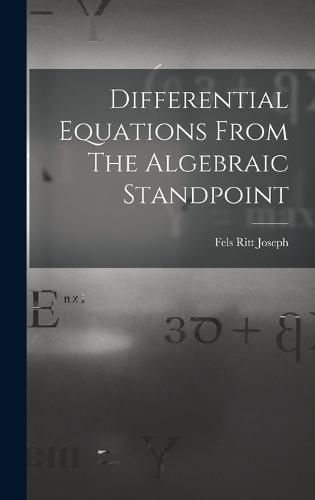 Cover image for Differential Equations From The Algebraic Standpoint