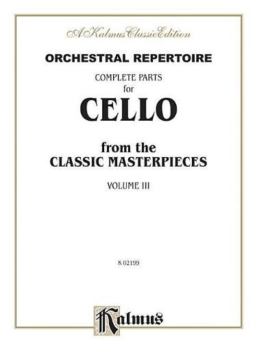 Cover image for Complete Parts for Cello, Volume III: Orchestral Repertoire