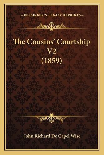 Cover image for The Cousins' Courtship V2 (1859)