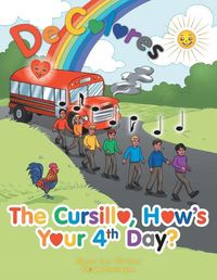 Cover image for The Cursillo, How's Your 4Th Day?