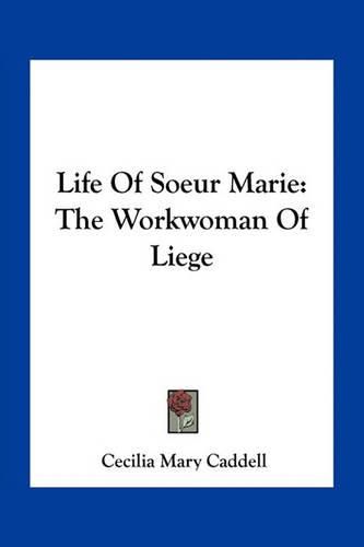 Cover image for Life of Soeur Marie: The Workwoman of Liege