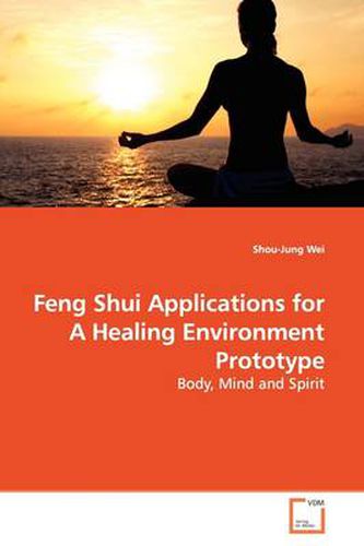 Cover image for Feng Shui Applications for A Healing Environment Prototype