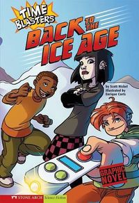 Cover image for Back to the Ice Age: Time Blasters (Graphic Sparks)