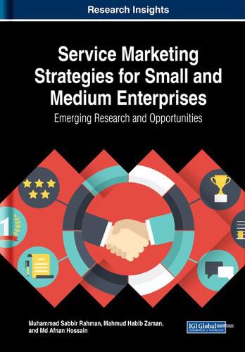 Cover image for Service Marketing Strategies for Small and Medium Enterprises: Emerging Research and Opportunities