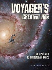 Cover image for Voyager's Greatest Hits: The Epic Trek to Interstellar Space