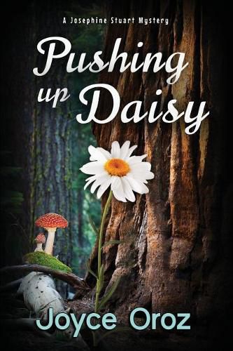 Cover image for Pushing Up Daisy: A Josephine Stuart Mystery