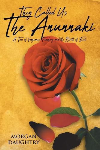 Cover image for They Called Us the Anunnaki: A Tale of Vengeance, Treachery and the Birth of Evil