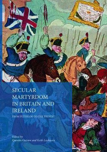 Cover image for Secular Martyrdom in Britain and Ireland: From Peterloo to the Present