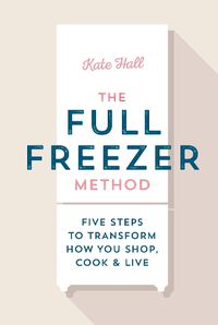 Cover image for The Full Freezer Method