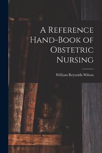 Cover image for A Reference Hand-Book of Obstetric Nursing