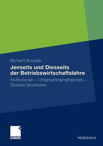 Cover image for Jenseits Und Diesseits Der Betriebswirtschaftslehre: Institutionen - Unternehmenstheorien - Globale Strukturen