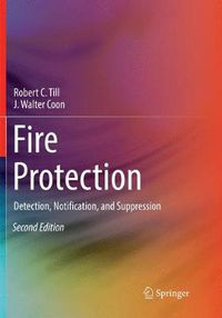 Cover image for Fire Protection: Detection, Notification, and Suppression