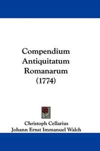 Cover image for Compendium Antiquitatum Romanarum (1774)