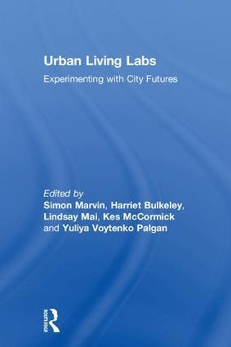 Cover image for Urban Living Labs: Experimenting with City Futures