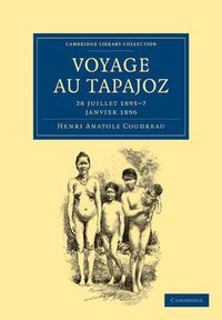 Cover image for Voyage au Tapajoz: 28 juillet 1895-7 janvier 1896