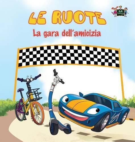 Le ruote - La gara dell'amicizia: The Wheels -The Friendship Race (Italian Edition)