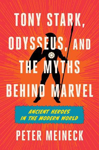 Cover image for Tony Stark, Odysseus, and the Myths Behind Marvel