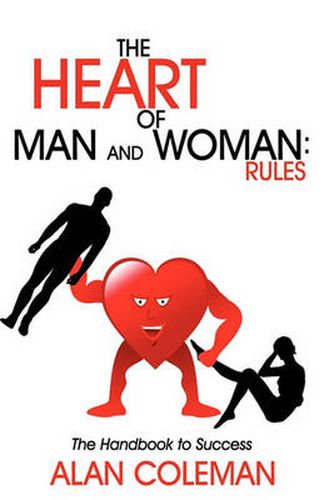 Cover image for The Heart of Man and Woman: Rules: The Handbook to Success