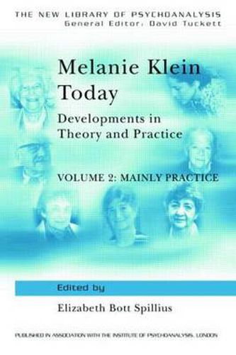 Cover image for Melanie Klein Today, Volume 2: Mainly Practice: Developments in Theory and Practice