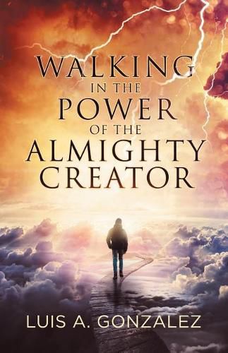 Cover image for Walking in the Power of the Almighty Creator