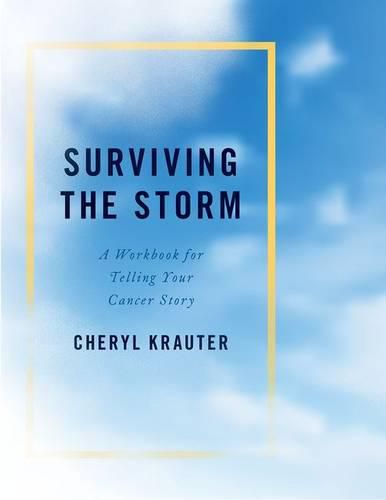 Cover image for Surviving the Storm: A Workbook for Telling Your Cancer Story