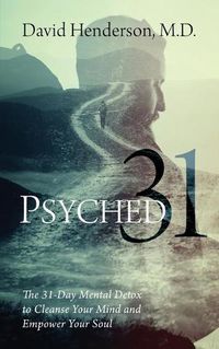 Cover image for Psyched 31: The 31-Day Mental Detox to Cleanse Your Mind and Empower Your Soul