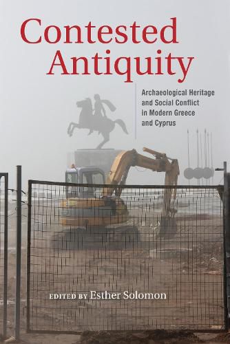 Cover image for Contested Antiquity: Archaeological Heritage and Social Conflict in Modern Greece and Cyprus