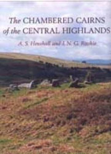 The Chambered Cairns of the Central Highlands: An Inventory of the Structures and Their Contents