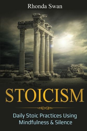 Cover image for Stoicism: Daily Stoic Practices Using Mindfulness & Silence