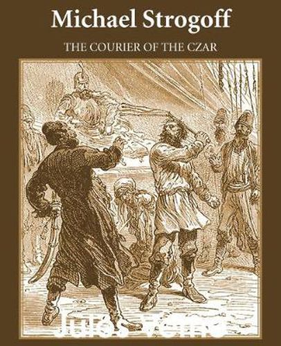 Cover image for Michael Strogoff: The Courier of the Czar