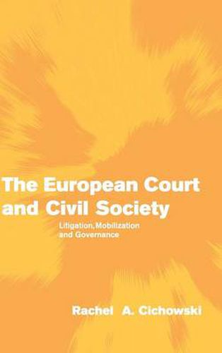 Cover image for The European Court and Civil Society: Litigation, Mobilization and Governance