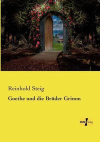 Cover image for Goethe und die Bruder Grimm