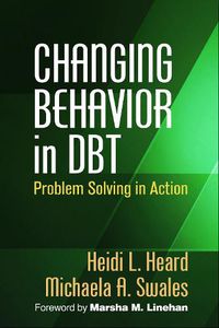 Cover image for Changing Behavior in DBT: Problem Solving in Action