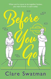 Cover image for Before You Go: An unforgettable love story from the bestselling author of Before We Grow Old
