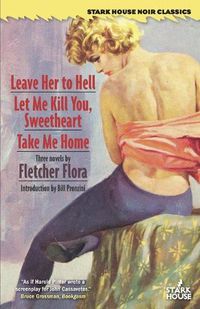 Cover image for Leave Her to Hell / Let Me Kill You, Sweetheart / Take Me Home