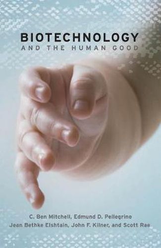 Cover image for Biotechnology and the Human Good