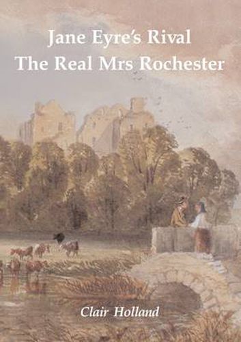 Cover image for Jane Eyre's Rival: The Real Mrs Rochester