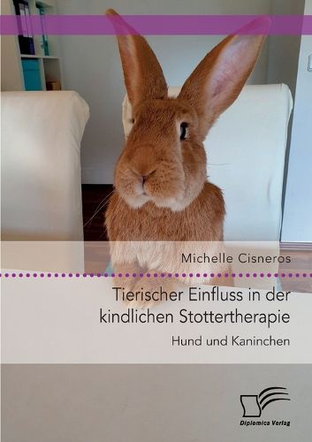 Cover image for Tierischer Einfluss in der kindlichen Stottertherapie. Hund und Kaninchen.