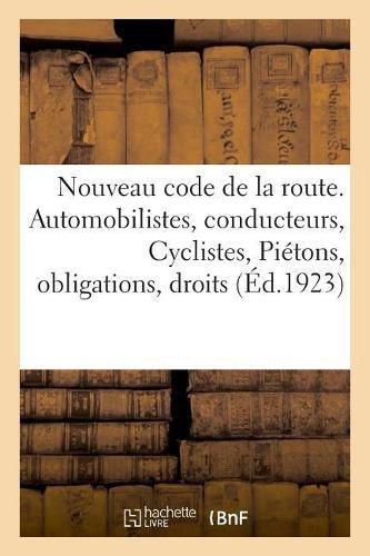 Cover image for Nouveau Code de la Route. Automobilistes, Conducteurs, Cyclistes, Pietons, Obligations, Droits