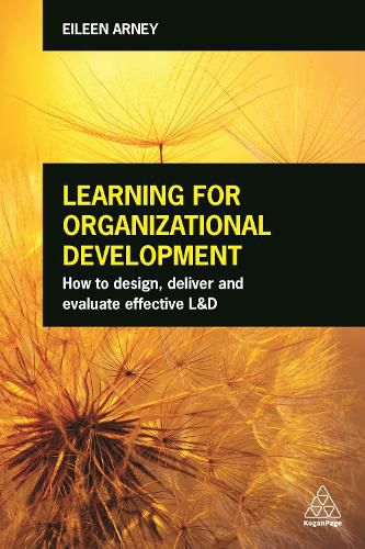 Cover image for Learning for Organizational Development: How to Design, Deliver and Evaluate Effective L&D